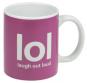 Tasse lOl Laugh out loud 